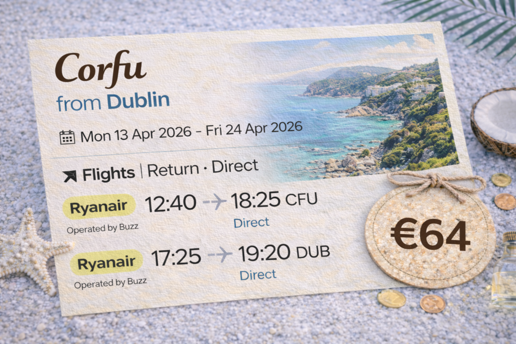 Cheap direct flights from Dublin to Corfu, Greece for €64 return with Ryanair, travel dates 13–24 April 2026, featuring turquoise Corfu coastline and cliffs.