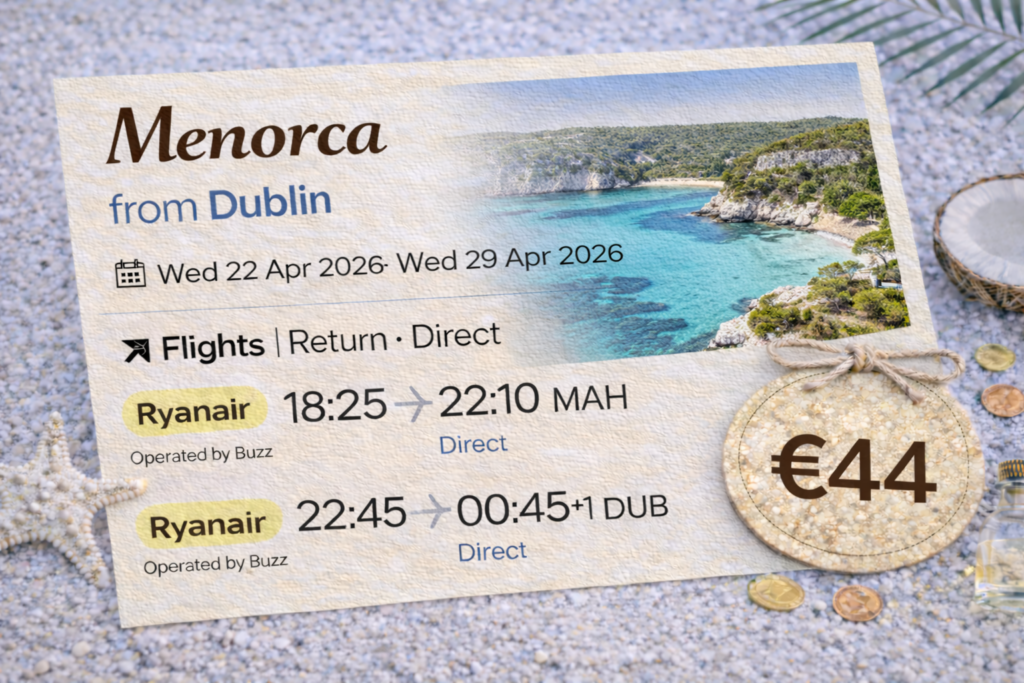 Cheap direct return flights from Dublin to Menorca for €44 per person, travel dates 22–29 April 2026. Ryanair direct evening flights with turquoise Menorca bay and coastal cliffs
