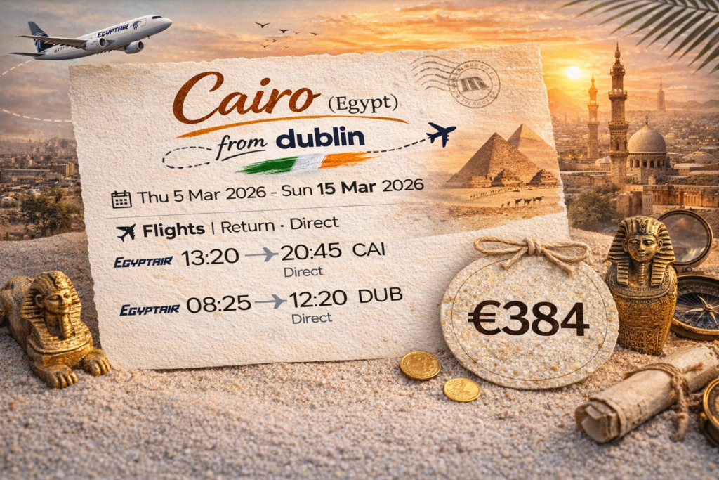 Cairo flight deal from Dublin showing direct EgyptAir return flights (DUB–CAI), travel dates 5–15 March 2026, postcard-style Cairo graphic with pyramids and Egyptian decor, and price from €384 per person, plus Flight + Hotel Deals section below.