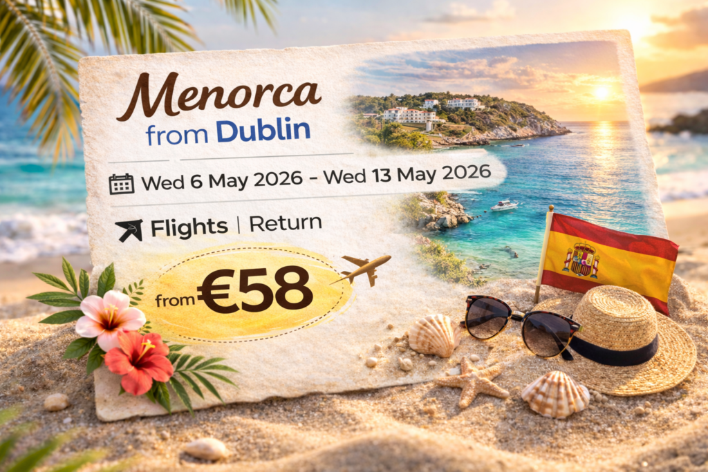 Promotional travel image showing Menorca from Dublin. Travel dates: Wed 6 May 2026 – Wed 13 May 2026. Flights – return (direct). Price €58. Mediterranean beach background with turquoise water, coastal cliffs, Spanish flag, seashells and summer accessories on sand.