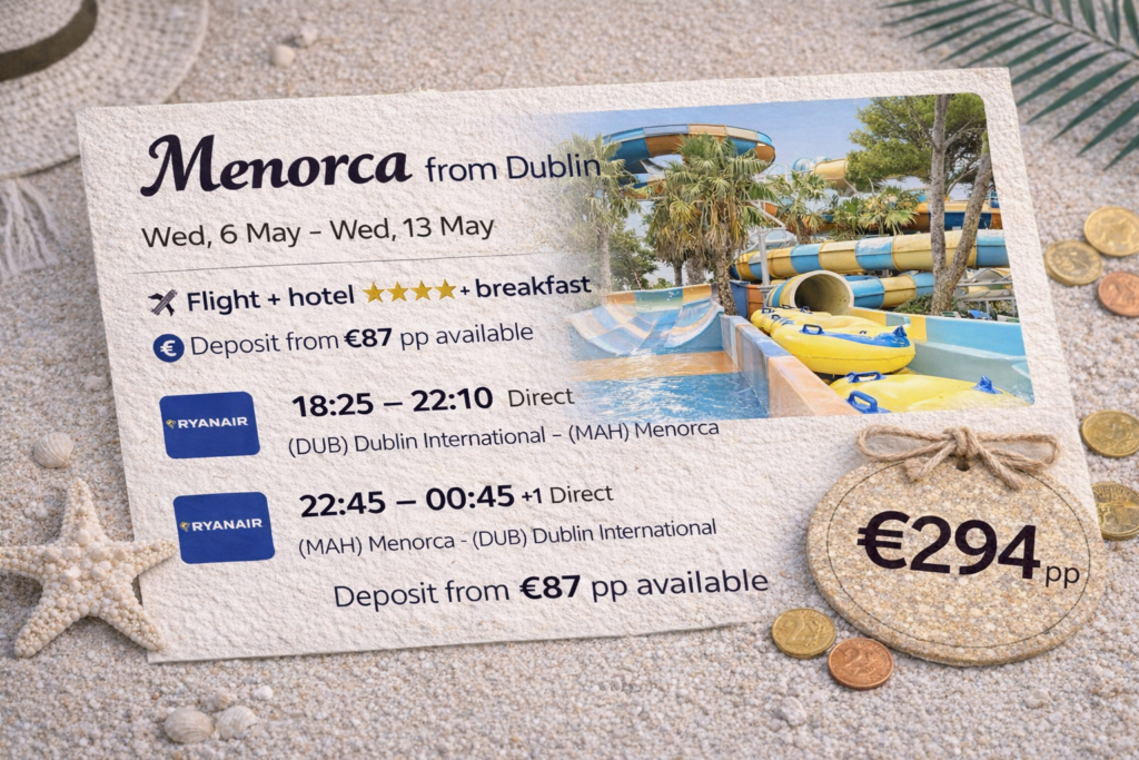 Menorca holiday deal from Dublin – return direct flights, 7 nights at 4★ BLUESEA Marina Parc hotel with breakfast included, travel dates 6–13 May, price from €294 per person with deposit from €87 available.