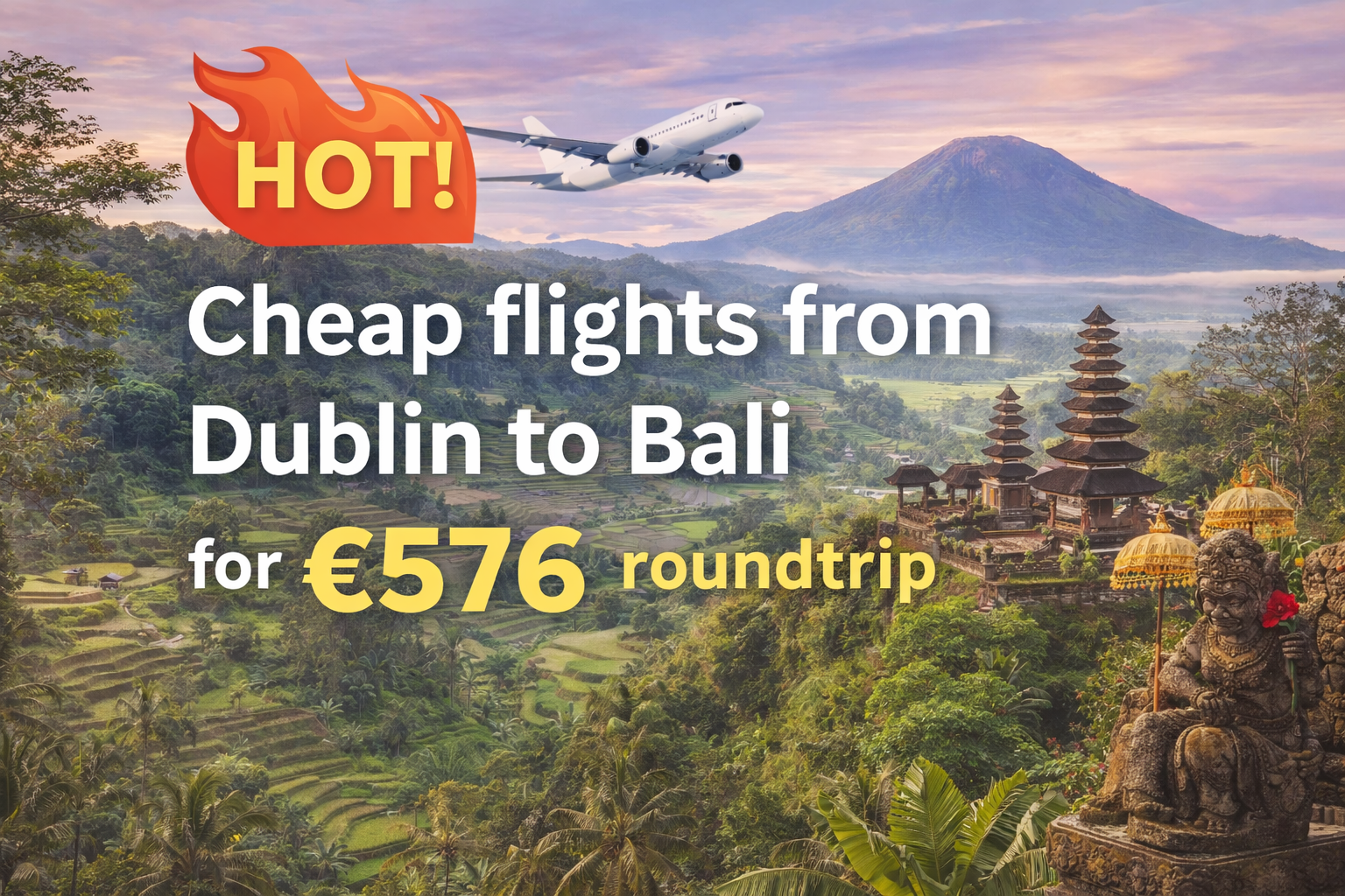 HOT!Cheap flights from Dublin to Bali for €576 roundtrip