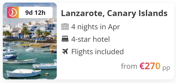 Lanzarote Canary Islands holiday deal with flights and 4-star hotel included, 4-night stay from €270 per person.