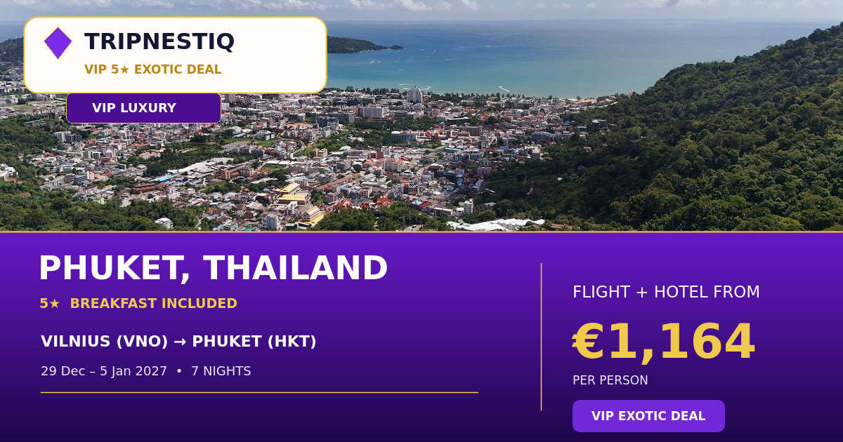 Phuket iš Vilnius — 7 nakvynės, skrydis + viešbutis nuo EUR 1,164 asm.