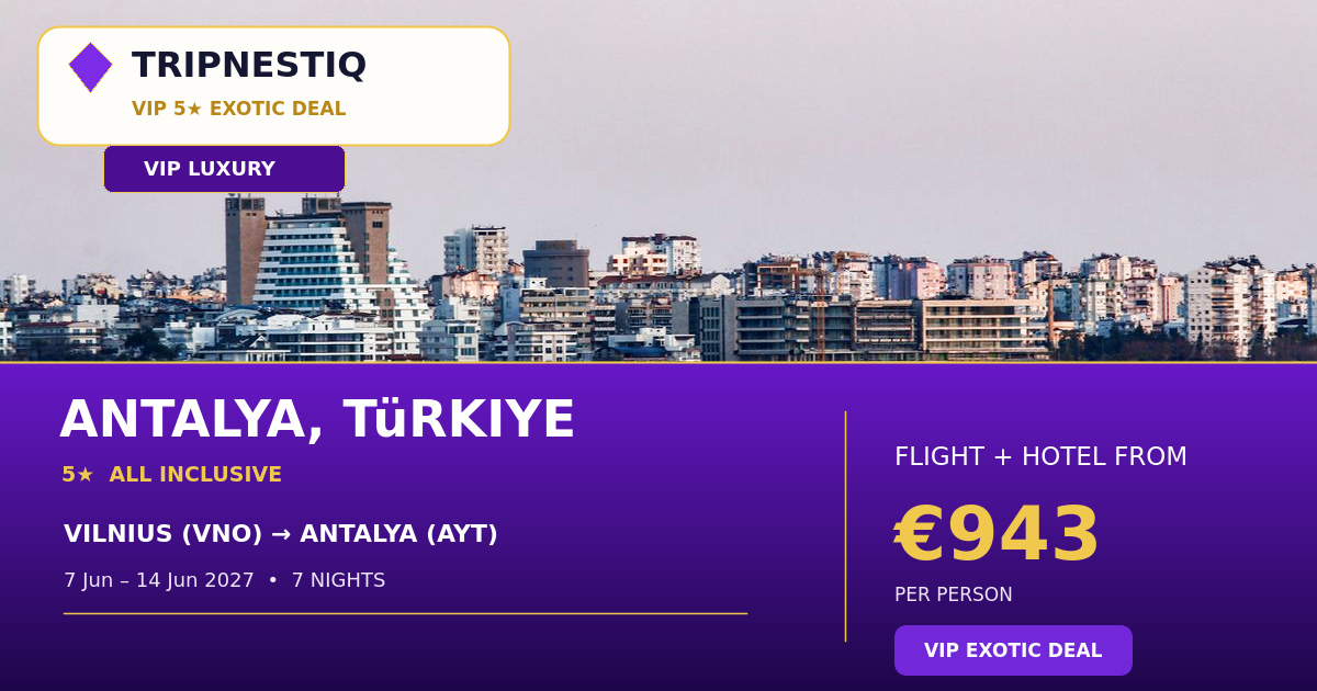 Antalya iš Vilnius — 7 nakvynės, skrydis + viešbutis nuo EUR 943 asm.